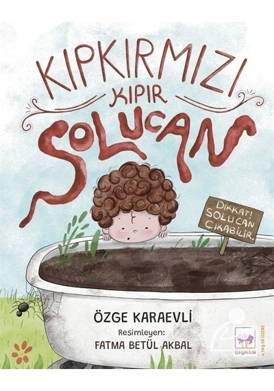 Kıpkırmızı Kıpır Solucan - Özge Karaevli - Ötüken Neşriyat