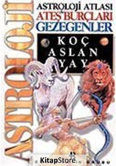 Astroloji Atlası - Ateş Burçları Gezegenler / Koç Aslan Yay - Saırose Camelot - Boyut Yayın Grubu