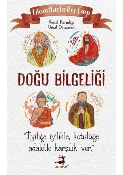 Doğu Bilgeliği - Filozoflarla Beş Çayı - Kemal Karadayı -  Umut Dinçşahin - Olimpos Yayınları