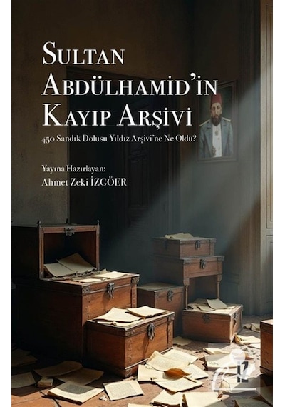 Sultan Abdülhamid'in Kayıp Arşivi / Alay Emini Hafız Ali Hayri...