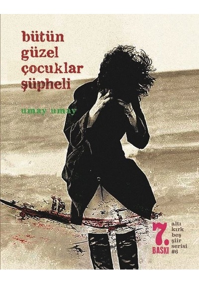 Bütün Güzel Çocuklar Şüpheli - Umay Umay - Altıkırkbeş Basın Yayın