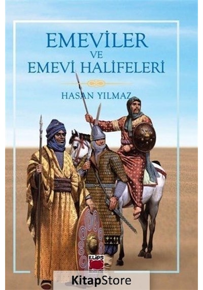 Emeviler ve Emevi Halifeleri / Hasan Yılmaz