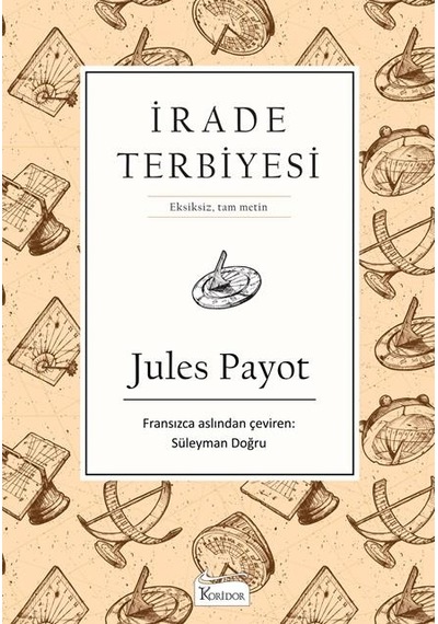 İrade Terbiyesi - Jules Payot - Bez Ciltli - Koridor Yayınevi