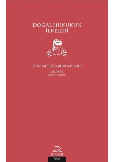 Doğal Hukukun İlkeleri - Jean Jacques Burlamaqui - Pinhan Yayıncılık