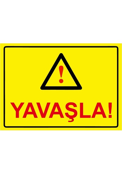 Yavaşla İsg Uyarı Levhası Pvc A4 21x30 Cm
