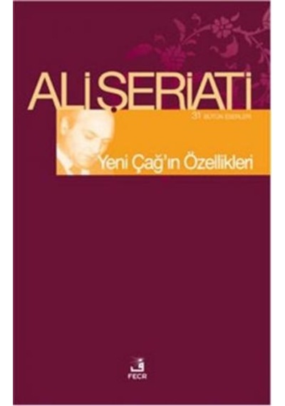 Yeni Çağ'ın Özellikleri -  Ali Şeriati -  Fecr Yayınları