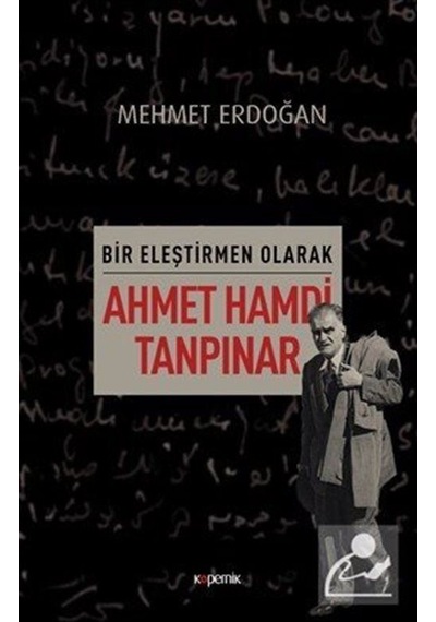 Bir Eleştirmen Olarak-Ahmet Hamdi Tanpınar - Mehmet Erdoğan - Kopernik Kitap