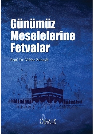 Günümüz Meselelerine Fetvalar  - Vehbe Zuhayli  - Risale Yayınları