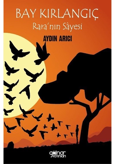 Bay Kırlangıç Rara'nın Sayesi / Aydın Arıcı