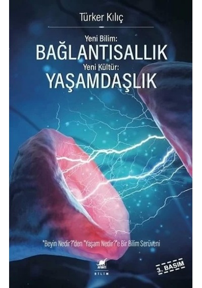Yeni Bilim: Bağlantısallık   -  Yeni Kültür: Yaşamdaşlık   -  Türker Kılıç   -  Ayrıntı Yayınları