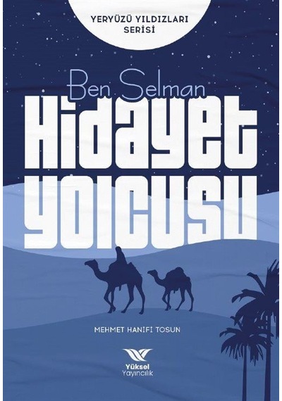 Ben Selman / Hidayet Yolcusu / Mehmet Hanifi Tosun