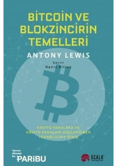 Bitcoin ve Blokzincir'in Temelleri - Antony Lewis - Scala Yayıncılık