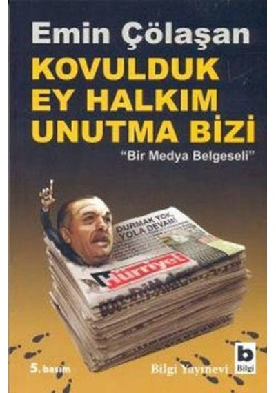 Kovulduk Ey Halkım Unutma   Bizi