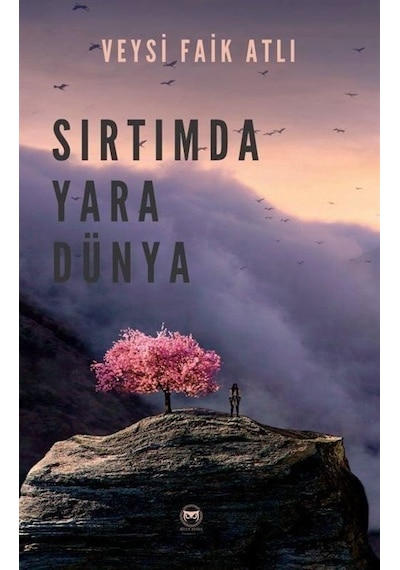 Sırtımda Yara Dünya - Veysi Faik Atlı - Siyah Beyaz