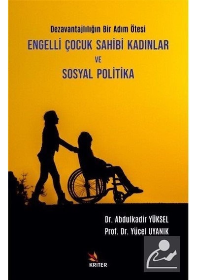 Engelli Çocuk Sahibi Kadınlar ve Sosyal Politika / Dr. Abdulka...