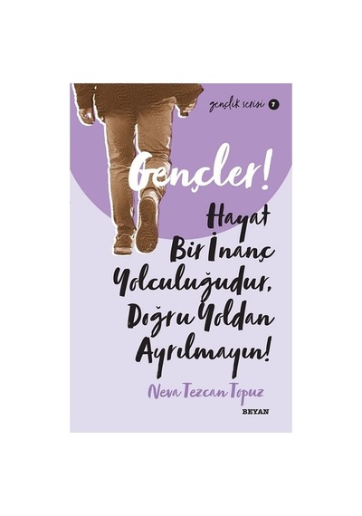 Gençler İçin İnanç Ve Hayat Yolculuğu Rehberi