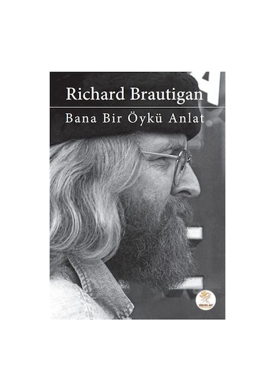 Bana Bir Öykü Anlat / Richard Brautigan