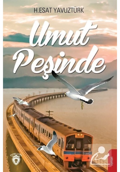 Umut Peşinde - H. Esat Yavuztürk - Dorlion Yayınevi