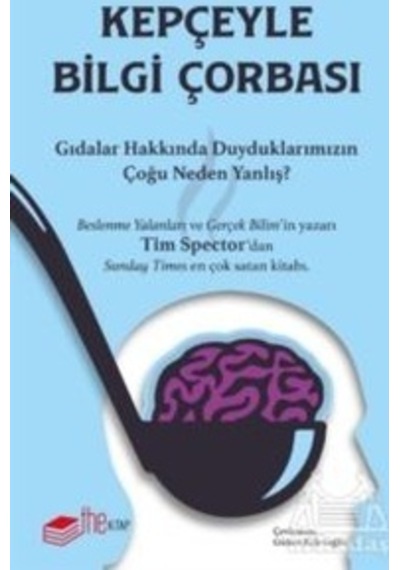 Kepçeyle Bilgi Çorbası - Tim Spector - The Kitap