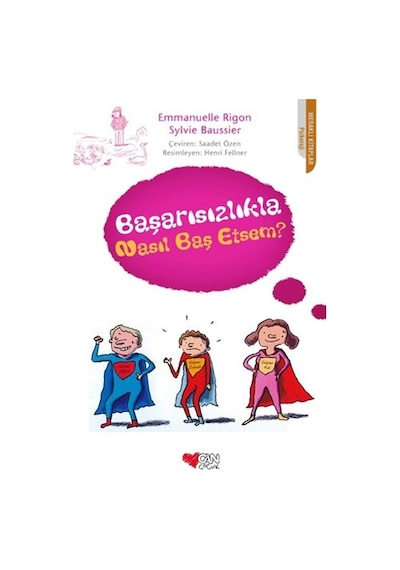 Başarısızlıkla Nasıl Baş Etsem? - Sylvie Baussier -  Emmanuelle Rigon - Can Çocuk Yayınları