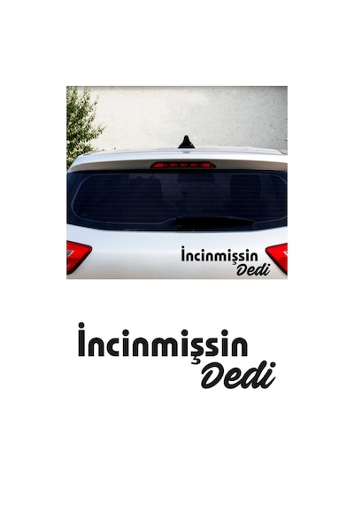 Incinmişsin Dedi Yazı Sticker, Araba Sticker, Oto Sticker 10x3 Cm