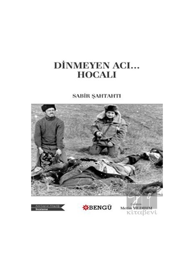 Dinmeyen Acı… Hocalı -  Bengü Yayınları