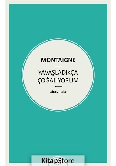 Yavaşladıkça Çoğalıyorum - Michel de Montaigne - Zeplin Kitap