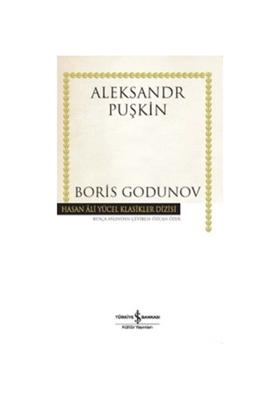 Boris Godunov - Hasan Ali Yücel Klasikleri - Aleksandr Sergeyeviç Puşkin - İş Bankası Kültür Yayınları