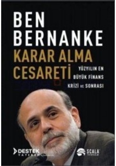 Karar Alma Cesareti & Yüzyılın En Büyük Finans Krizi ve Sonrası