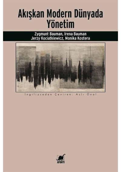 Akışkan Modern Dünyada Yönetim - Zygmunt Bauman -  Irena Bauman - Ayrıntı Yayınları
