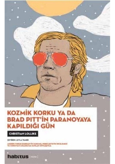 Kozmik Korku ya da Brad Pitt'in Paranoyaya Kapıldığı Gün - Christian Lollike - Habitus Kitap