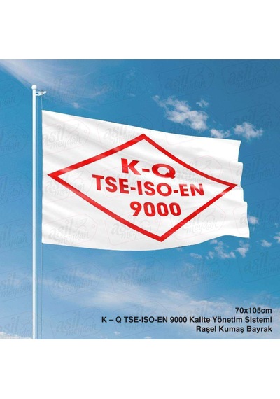 K-q Tse - Iso - En 9000 Türk Standartları Enstitüsü Gönder Bayrağı - 70x105 Cm Raşel Kumaş Bayrak 1