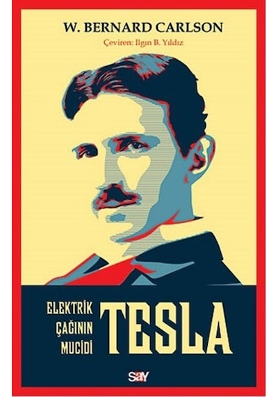 Tesla - W. Bernard Carlson - Say Yayınları