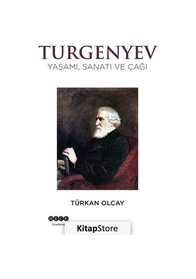 Turgenyev: Yaşamı Sanatı ve Çağı - Türkan Olcay - Hece Yayınları