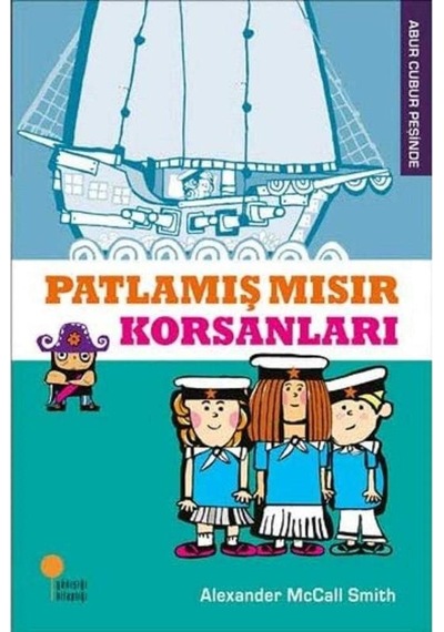 Patlamış Mısır Korsanları Abur Cubur Peşinde - Alexander Mccall Smith