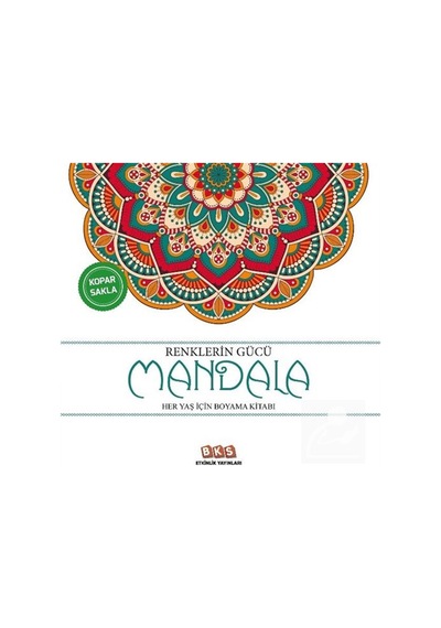 Renklerin Gücü-mandala & Her Yaş İçin Boyama Kitabı / Kolektif