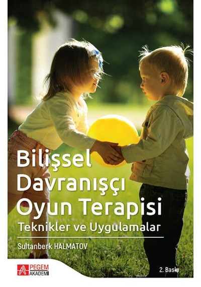 Bilişsel Davranışçı Oyun Terapisi - Pegem Akademi Yayıncılık