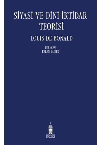 Siyasi Ve Dini İktidar Teorisi / Louis De Bonald