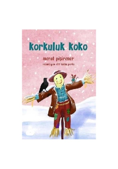 Korkuluk Koko - Meral Pişirener