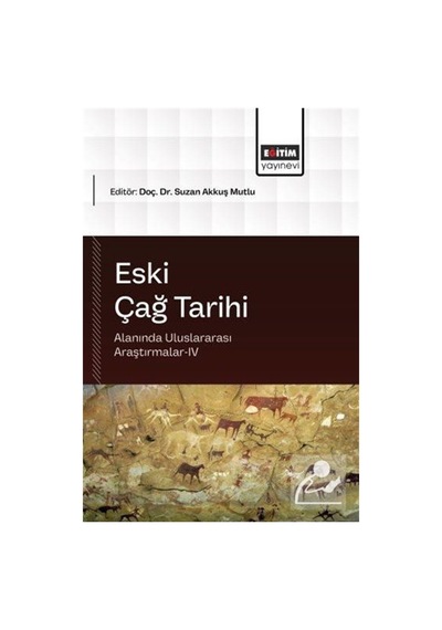 Eski Çağ Tarihi Alanında Uluslararası Araştırmalar Iv / Kolektif
