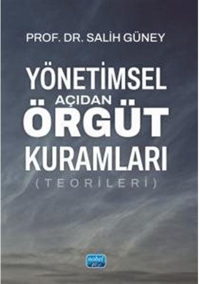 Yönetimsel Açıdan Örgüt Kuramları Teorileri / Prof. Dr. Sali...