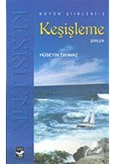 Keşişleme Şiirler-bütün Şiirleri 3 / Hüseyin Tahmaz