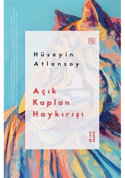 Açık Kaplan Haykırışı / Hüseyin Atlansoy