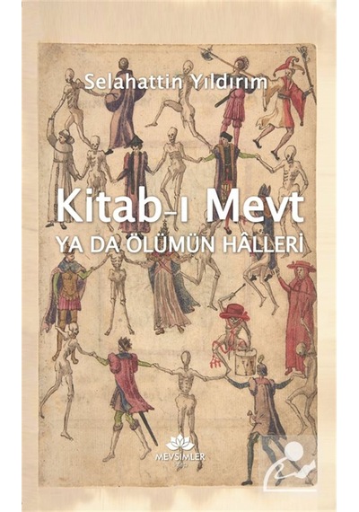 Kitab-ı Mevt Ya Da Ölümün Halleri / Selahattin Yıldırım