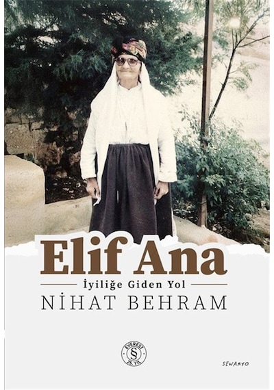 Elif Ana & İyiliğe Giden Yol / Nihat Behram