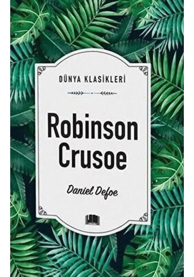 Robinson Crusoe - Dünya Klasikleri - Daniel Defoe - Ema Klasik Yayınları