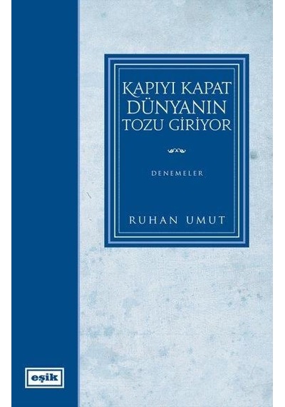 Kapıyı Kapat Dünyanın Tozu  Giriyor