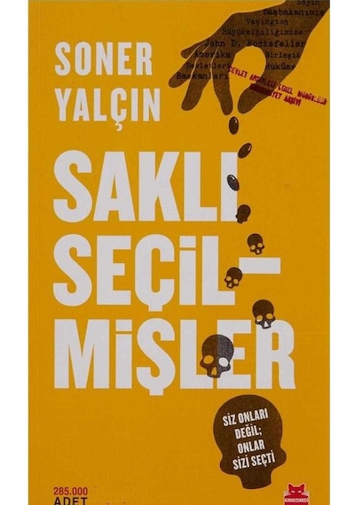 Saklı Seçilmişler Siz Onları Değil Onlar Sizi Seçti - Soner Yalçın 1.baskı