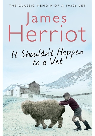 It Shouldn't Happen To A Vet: The Classic Memoir Of A 1930s Vet