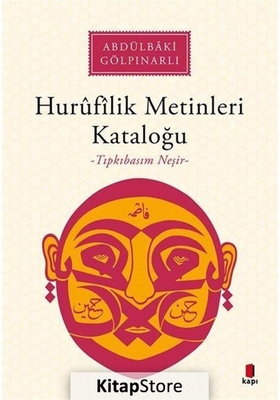 Kitapstore Hurûfîlîk Metinleri Kataloğu Tıpkıbasım Neşir / Abdülbaki Gö